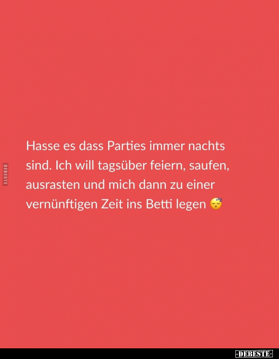 Hasse es dass Parties immer nachts sind.. - Lustige Bilder | DEBESTE.de