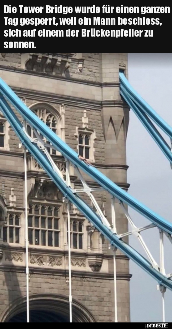 Die Tower Bridge wurde für einen ganzen Tag gesperrt, weil..