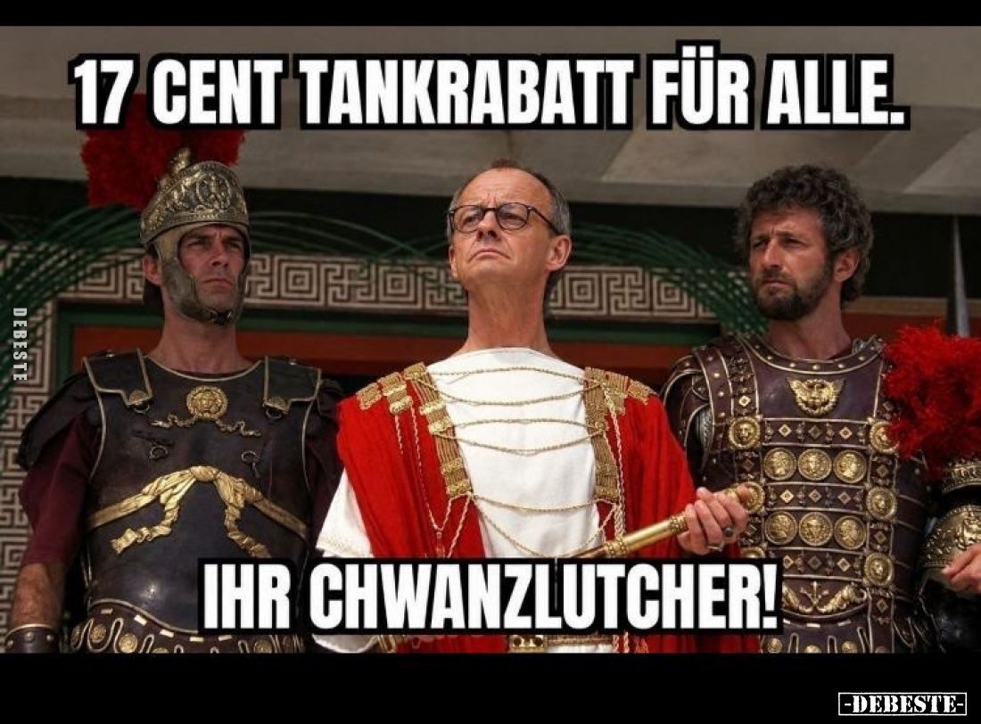 17 Cent Tankrabatt für alle.
Ihr Chwanzlutcher!