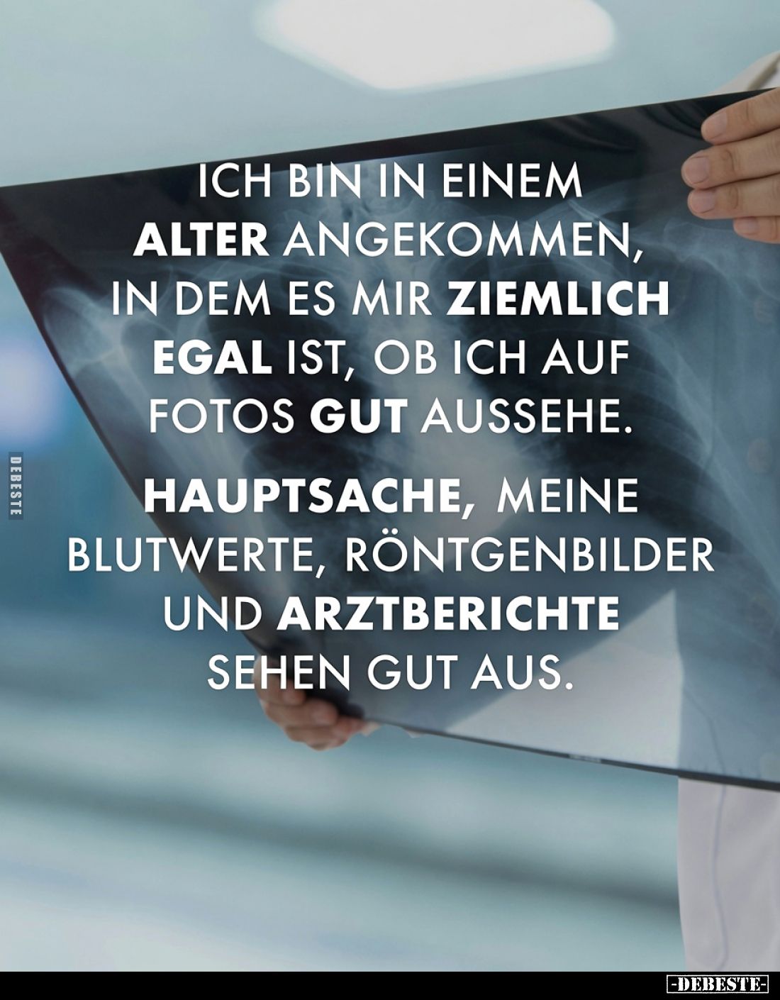 Ich bin in einem Alter angekommen,
in dem es mir ziemlich egal ist, ob ich auf Fotos gut aussehe.
Hauptsache, meine Blutw...