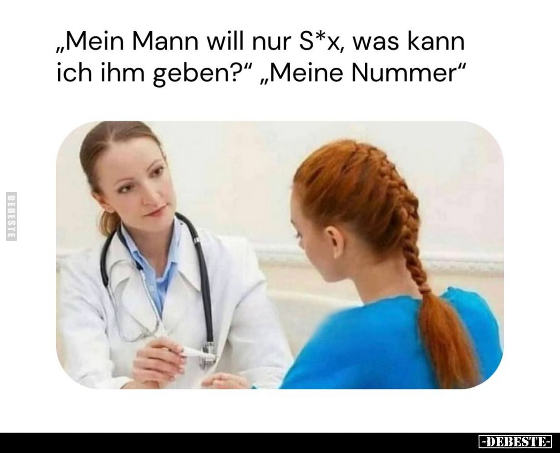 "Mein Mann will nur S*x, was kann ich ihm geben?" - "Meine Nummer."