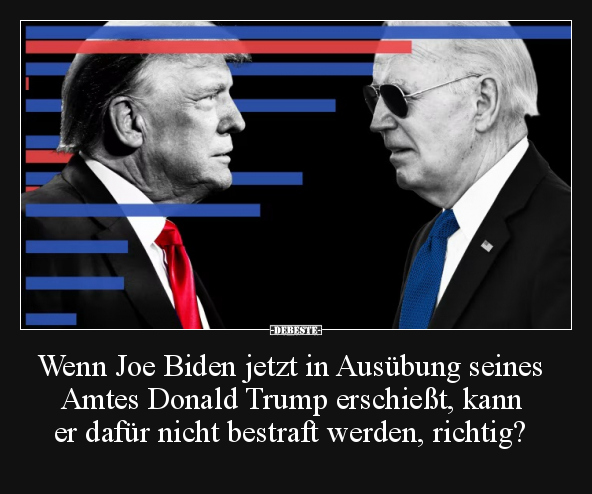 Wenn Joe Biden jetzt in Ausübung seines Amtes Donald Trump.. - Lustige Bilder | DEBESTE.de