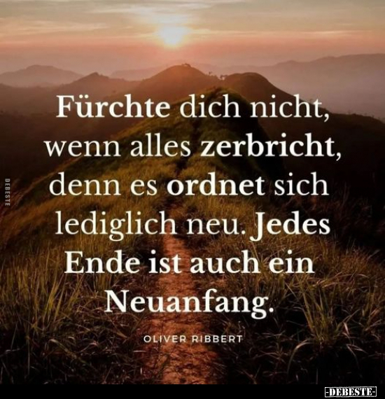 Fürchte dich nicht, wenn alles zerbricht.. - Lustige Bilder | DEBESTE.de