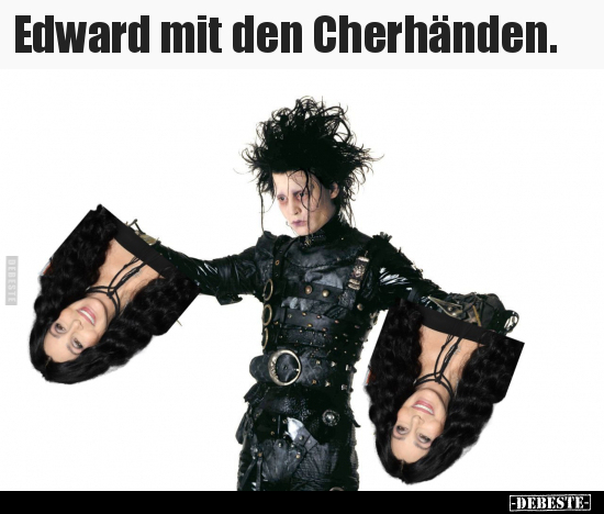 Edward mit den Cherhänden...