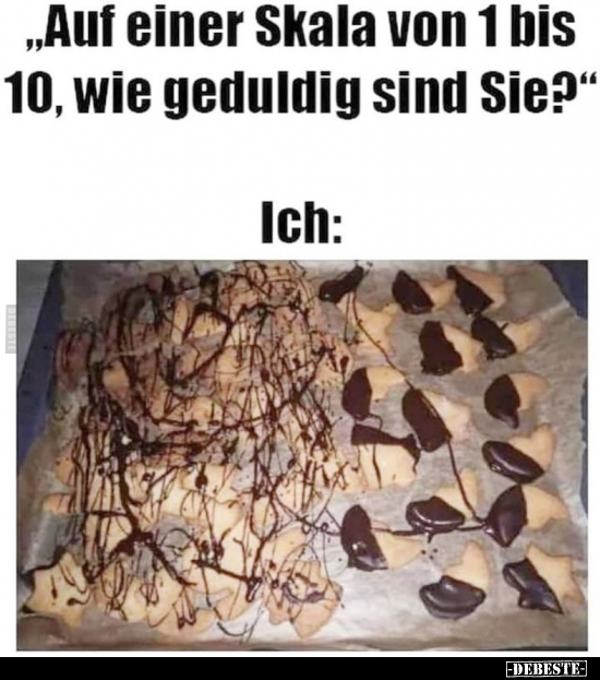 "Auf einer Skala von 1 bis 10, wie geduldig sind Sie?".. - Lustige Bilder | DEBESTE.de