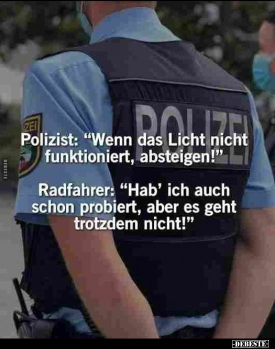 Polizist: "Wenn das Licht nicht nicht funktioniert.." - Lustige Bilder | DEBESTE.de