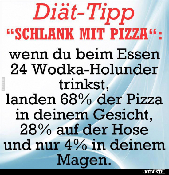 Diät-Tipp "SCHLANK MIT PIZZA".. - Lustige Bilder | DEBESTE.de