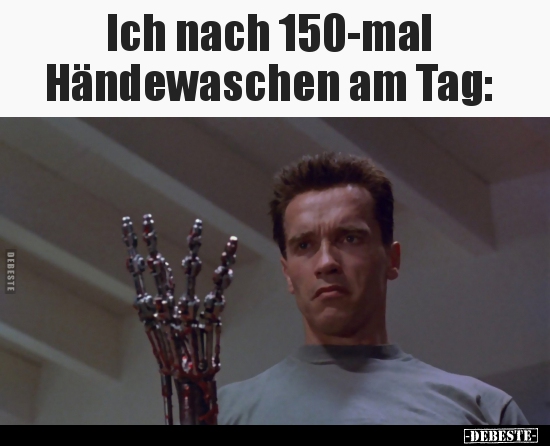Ich nach 150-mal Händewaschen am Tag..
