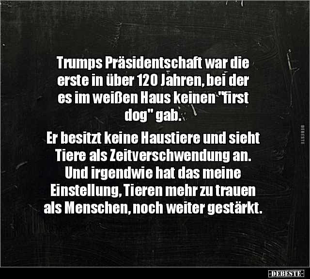 Trumps Präsidentschaft war die erste in über 120 Jahren.. - Lustige Bilder | DEBESTE.de