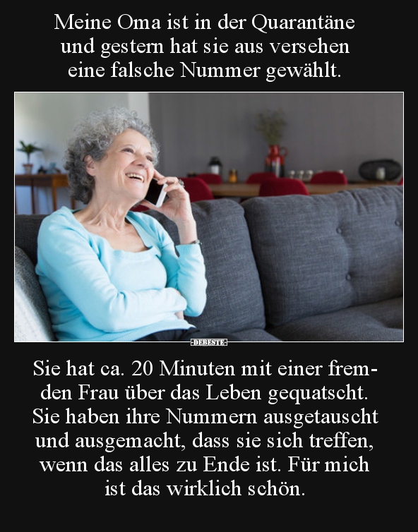 Meine Oma ist in der Quarantäne und gestern hat sie aus..
