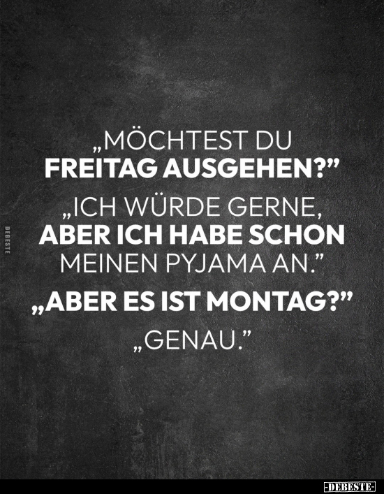 "Möchtest du Freitag ausgehen?".. - Lustige Bilder | DEBESTE.de