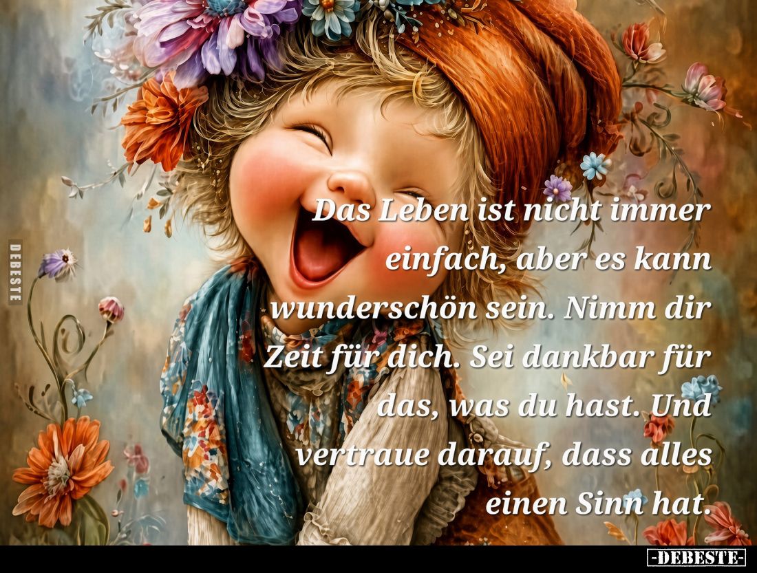 Das Leben ist nicht immer einfach, aber es kann wunderschön sein. Nimm dir Zeit für dich. Sei dankbar für das, was du hast. U...