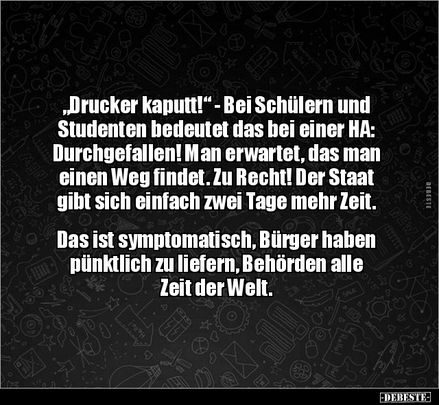 "Drucker kaputt!" - Bei Schülern und Studenten bedeutet.. - Lustige Bilder | DEBESTE.de