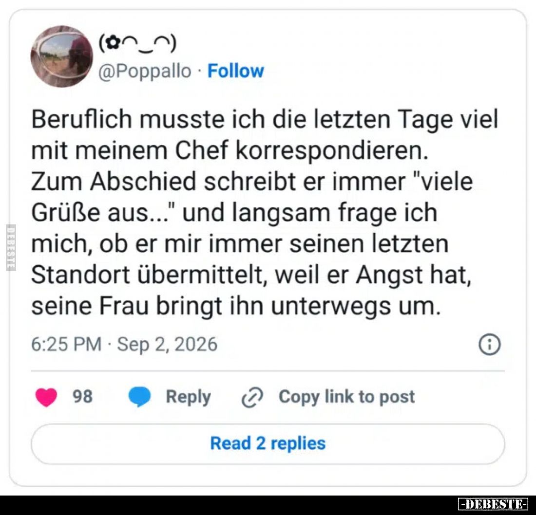Beruflich musste ich die letzten Tage viel mit meinem Chef korrespondieren.
Zum Abschied schreibt er immer "viele Grüße...