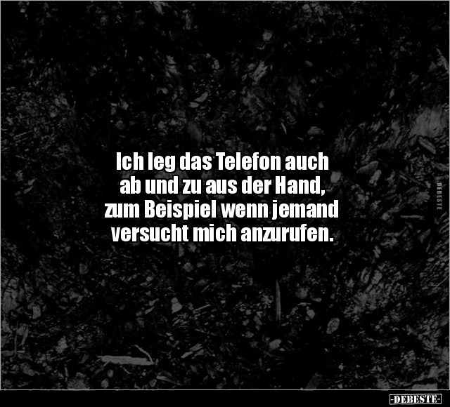 Ich leg das Telefon auch ab und zu aus der Hand.. - Lustige Bilder | DEBESTE.de