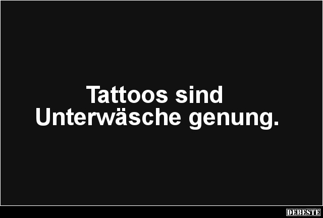 Tattoos sind Unterwäsche genung.. - Lustige Bilder | DEBESTE.de
