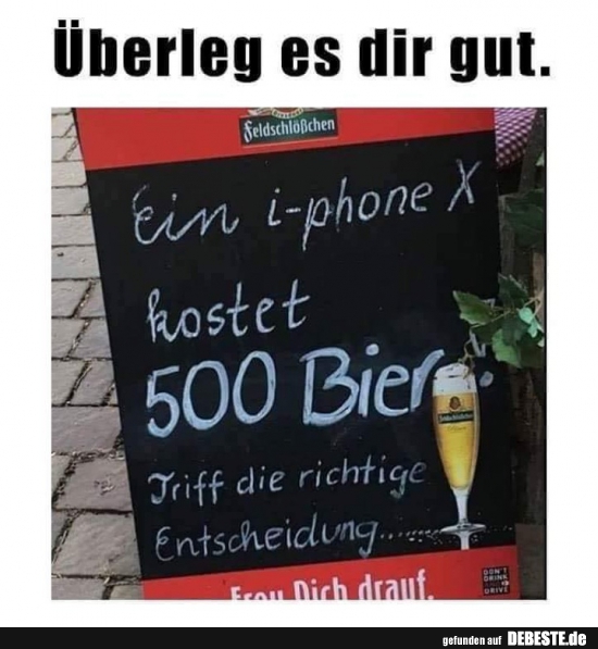 Überleg es dir gut.