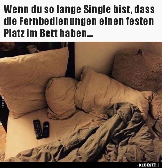 Wenn du so lange Single bist, dass die Fernbedienungen.. - Lustige Bilder | DEBESTE.de