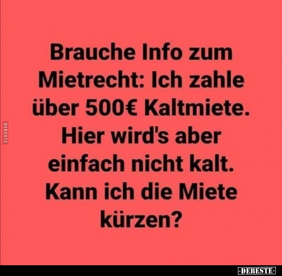 Brauche Info zum Mietrecht: Ich zahle über 500€.. - Lustige Bilder | DEBESTE.de