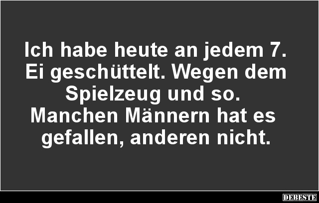 Ich habe heute an jedem 7. Ei geschüttelt.. - Lustige Bilder | DEBESTE.de