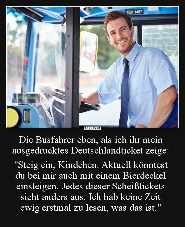 Die Busfahrer eben, als ich ihr mein ausgedrucktes.. - Lustige Bilder | DEBESTE.de