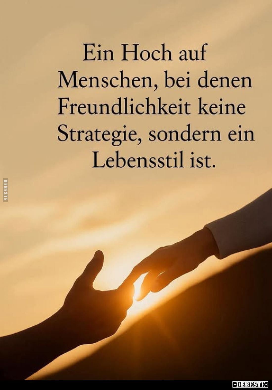 Ein Hoch auf Menschen, bei denen Freundlichkeit keine Strategie, sondern ein Lebensstil ist.