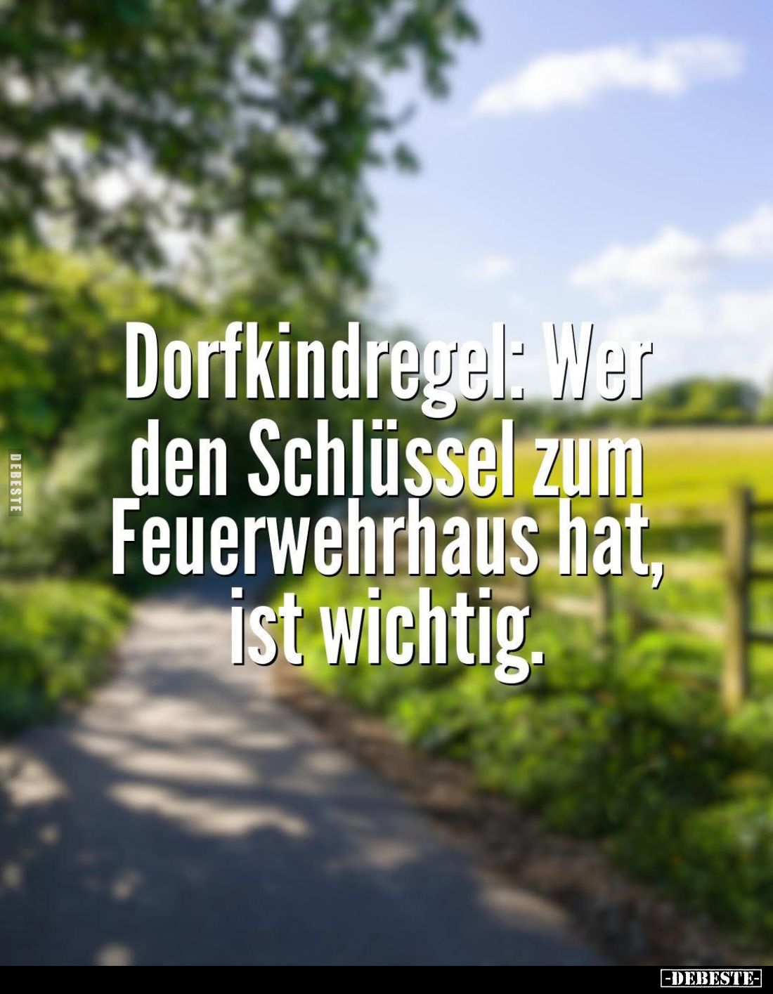 Dorfkindregel: Wer den Schlüssel zum Feuerwehrhaus hat, ist wichtig.