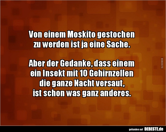 Von einem Moskito gestochen zu werden ist ja eine.. - Lustige Bilder | DEBESTE.de