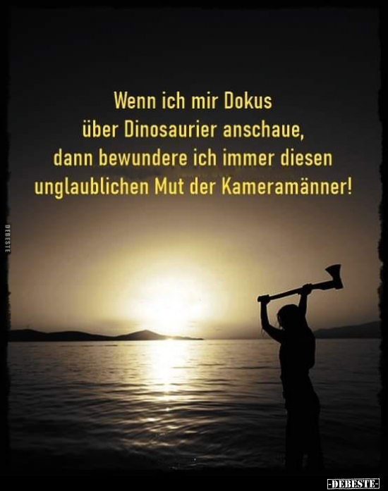 Wenn ich mir Dokus über Dinosaurier anschaue, dann.. - Lustige Bilder | DEBESTE.de