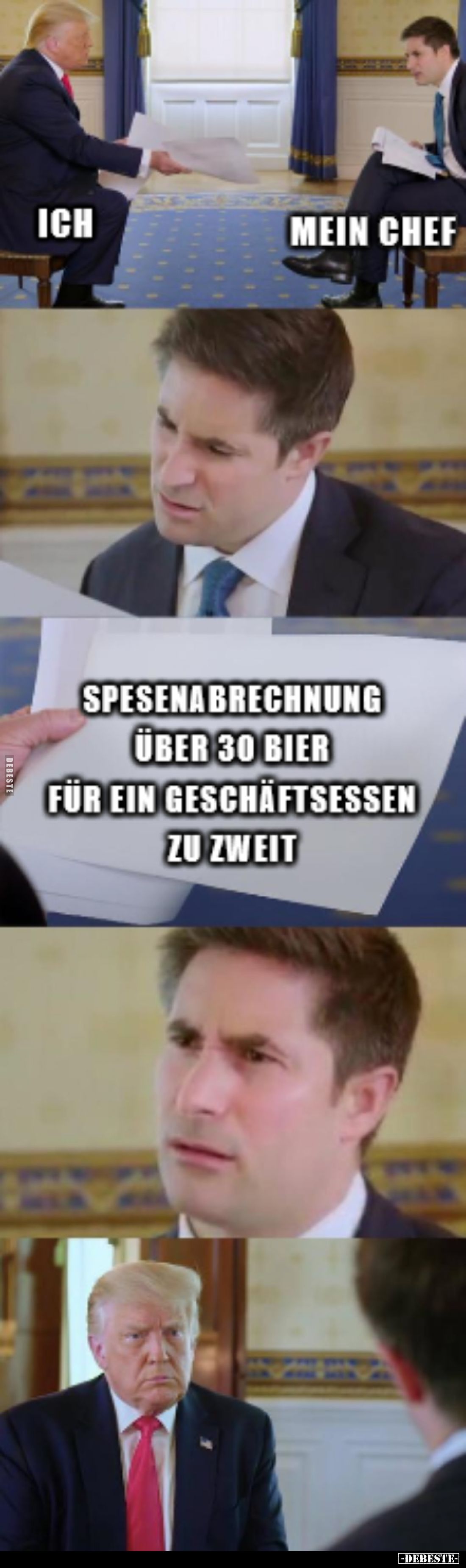 Ich -
mein Chef -
Spesenabrechnung über 30 Bier für ein Geschäftsessen zu zweit.
