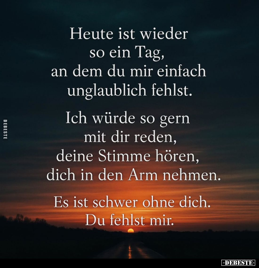 Heute ist wieder so ein Tag, an dem du mir einfach unglaublich fehlst. 
Ich würde so gern mit dir reden, deine Stimme hören,...
