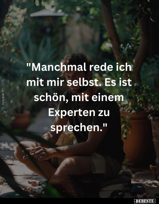 "Manchmal rede ich mit mir selbst.." - Lustige Bilder | DEBESTE.de