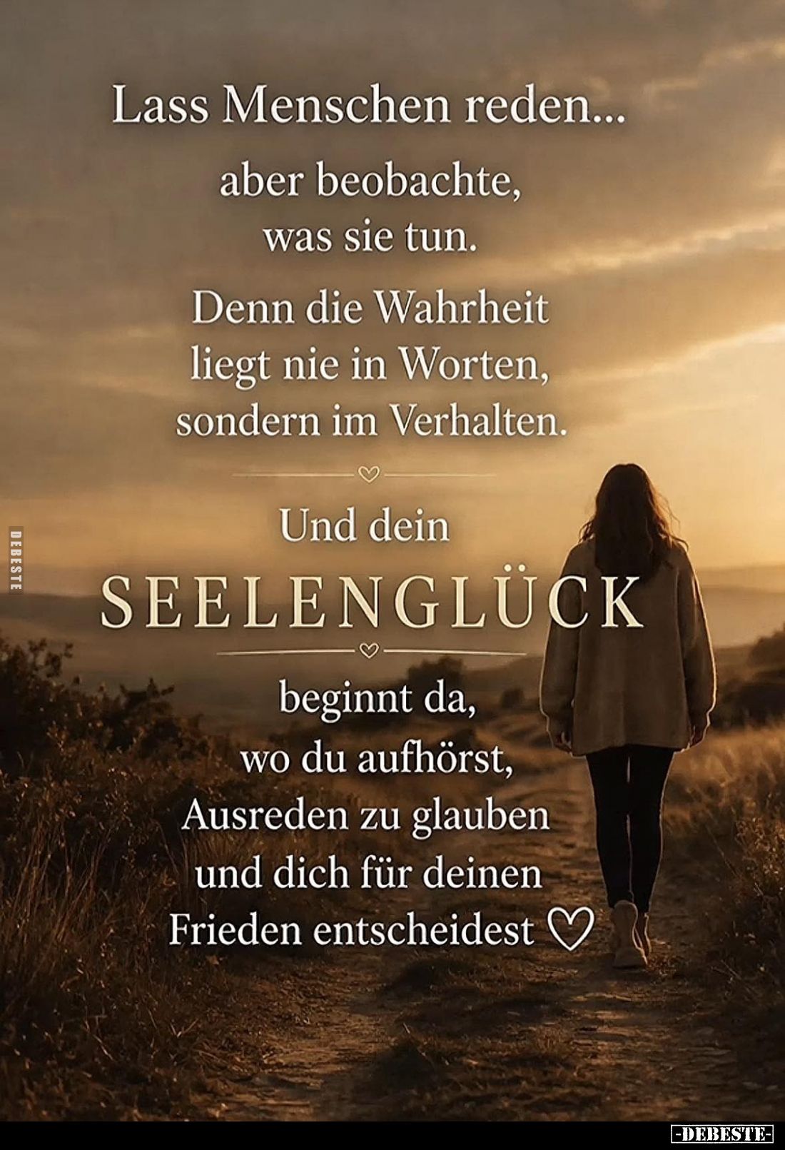 Lass Menschen reden...
aber beobachte, was sie tun.
Denn die Wahrheit liegt nie in Worten, sondern im Verhalten.
Und dein...