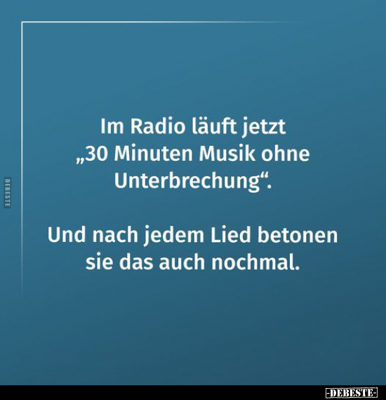 Im Radio läuft jetzt "30 Minuten Musik ohne..".. - Lustige Bilder | DEBESTE.de