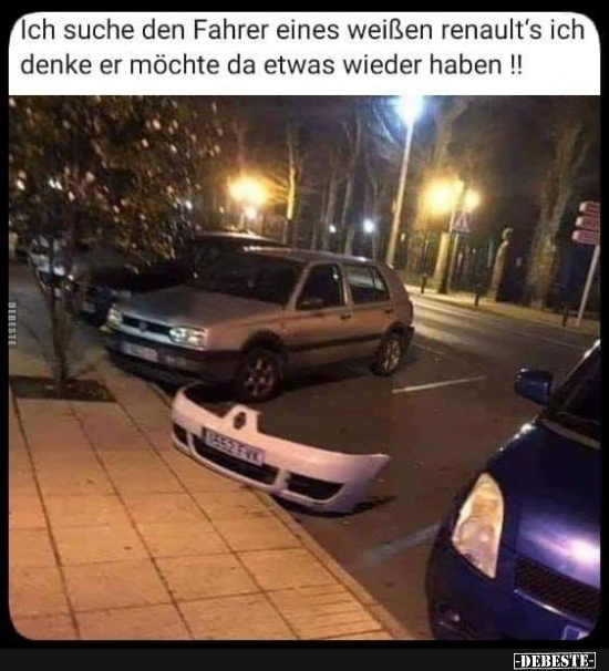 Ich suche den Fahrer eines weißen renault's.. - Lustige Bilder | DEBESTE.de