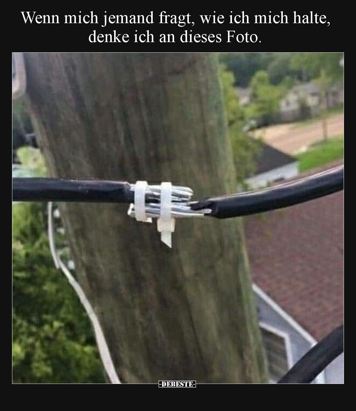 Wenn mich jemand fragt, wie ich mich halte, denke ich an dieses Foto.