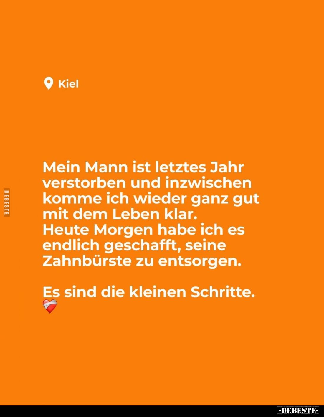 Mein Mann ist letztes Jahr verstorben und inzwischen komme ich wieder ganz gut mit dem Leben klar. Heute Morgen habe ich es e...