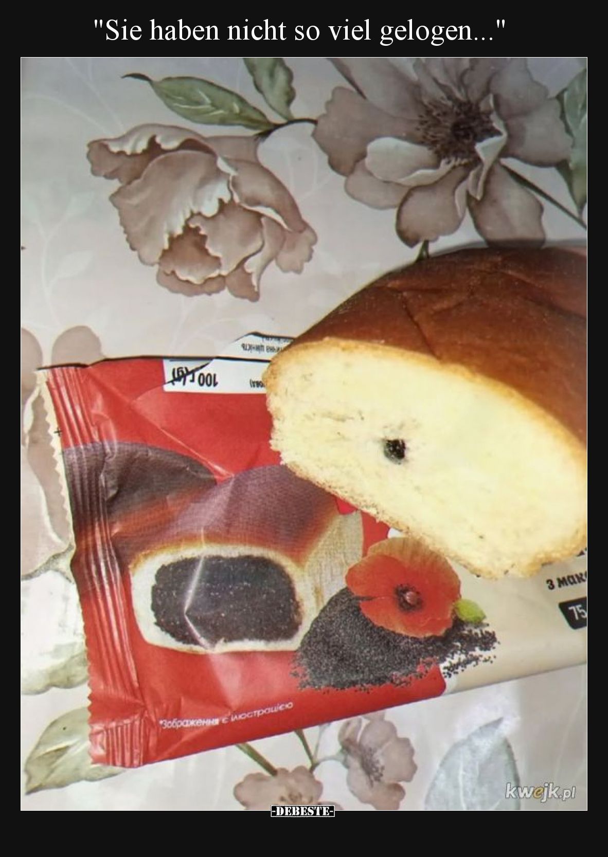 Sie haben nicht so viel gelogen.