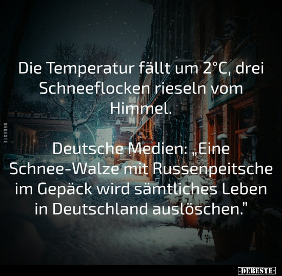 Die Temperatur fällt um 2°C, drei Schneeflocken rieseln vom.. - Lustige Bilder | DEBESTE.de