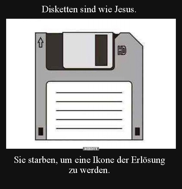 Disketten sind wie Jesus... - Lustige Bilder | DEBESTE.de