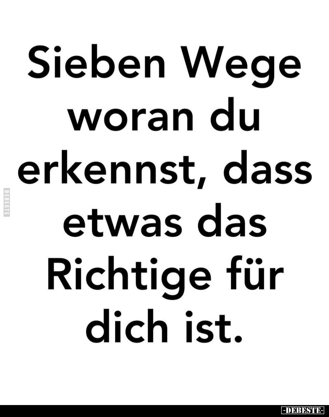 Sieben Wege woran du erkennst, dass etwas das Richtige für dich ist.