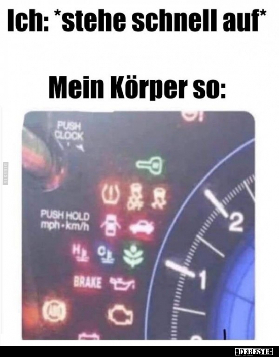 Ich: *stehe schnell auf*...