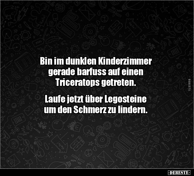 Bin im dunklen Kinderzimmer gerade barfuss.. - Lustige Bilder | DEBESTE.de