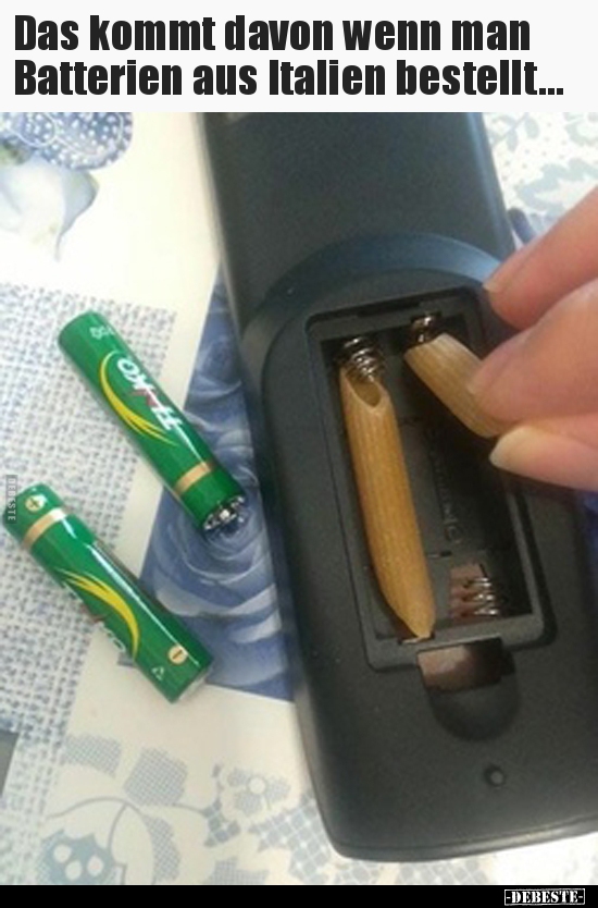 Das kommt davon wenn man Batterien aus Italien..