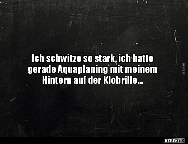 Ich schwitze so stark, ich hatte gerade Aquaplaning.. - Lustige Bilder | DEBESTE.de