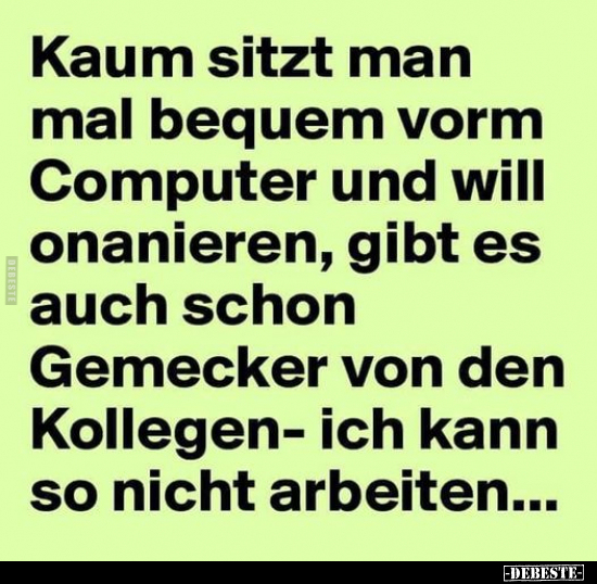 Kaum sitzt man mal bequem vorm Computer und will onanieren.. - Lustige Bilder | DEBESTE.de