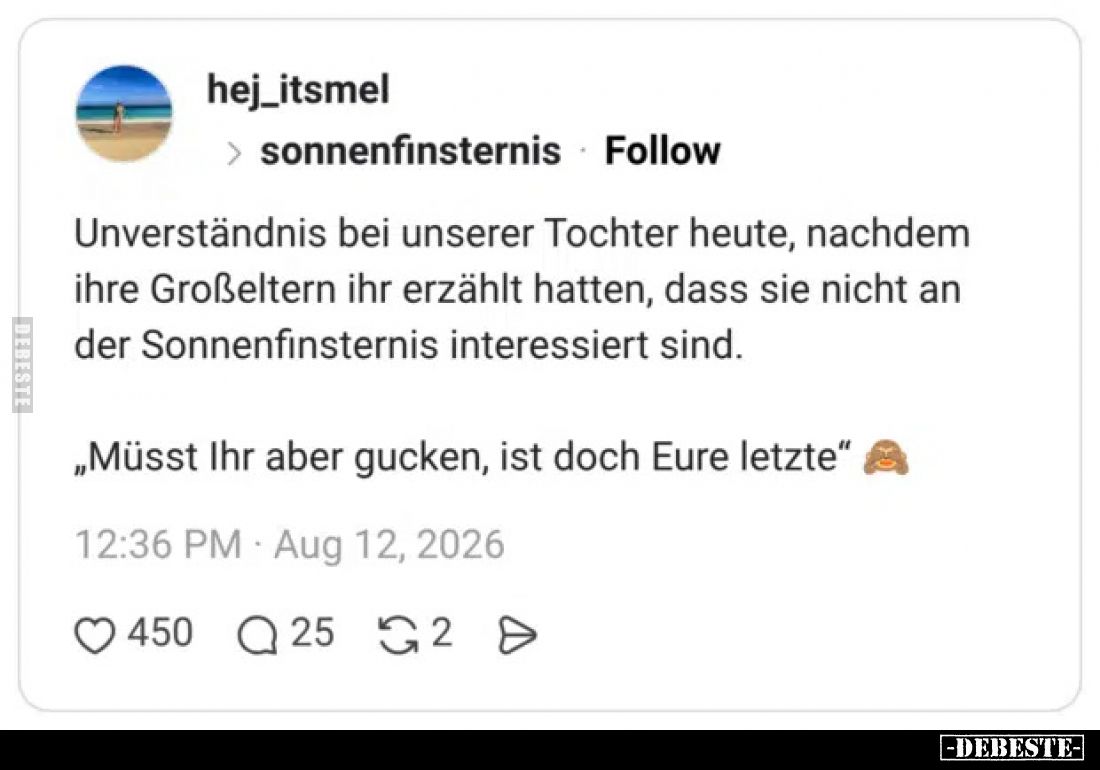 Unverständnis bei unserer Tochter heute, nachdem ihre Großeltern ihr erzählt hatten, dass sie nicht an der Sonnenfinsternis i...