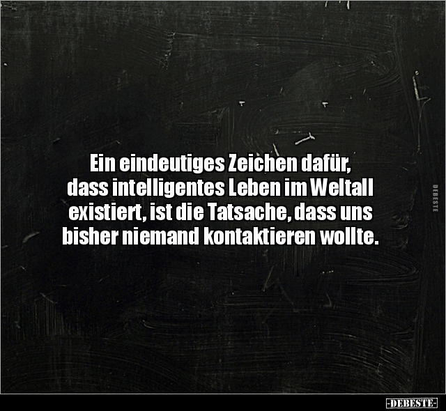 Ein eindeutiges Zeichen dafür, dass intelligentes Leben im.. - Lustige Bilder | DEBESTE.de
