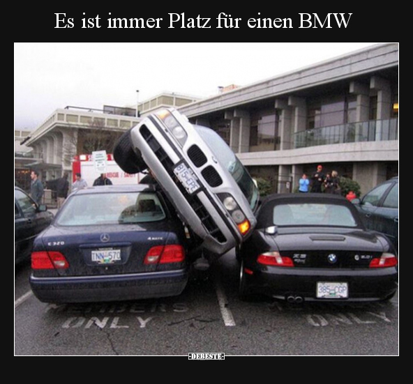 Es ist immer Platz für einen BMW.. - Lustige Bilder | DEBESTE.de