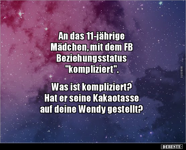 An das 11-jährige Mädchen, mit dem FB Beziehungsstatus.. - Lustige Bilder | DEBESTE.de